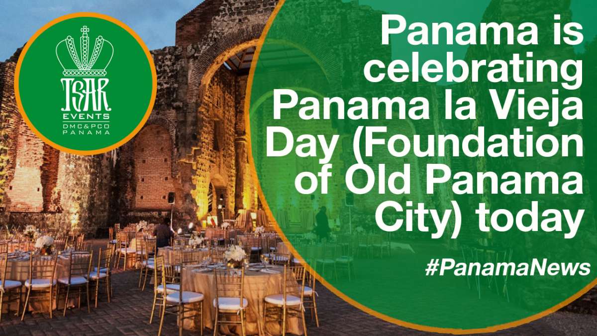 Panama is celebrating Panama la Vieja Day (Foundation of Old Panama City) today 